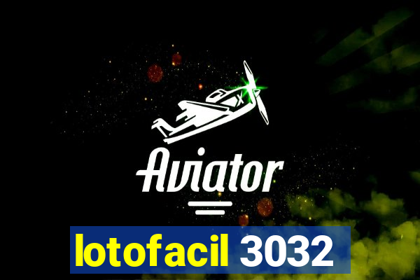 lotofacil 3032